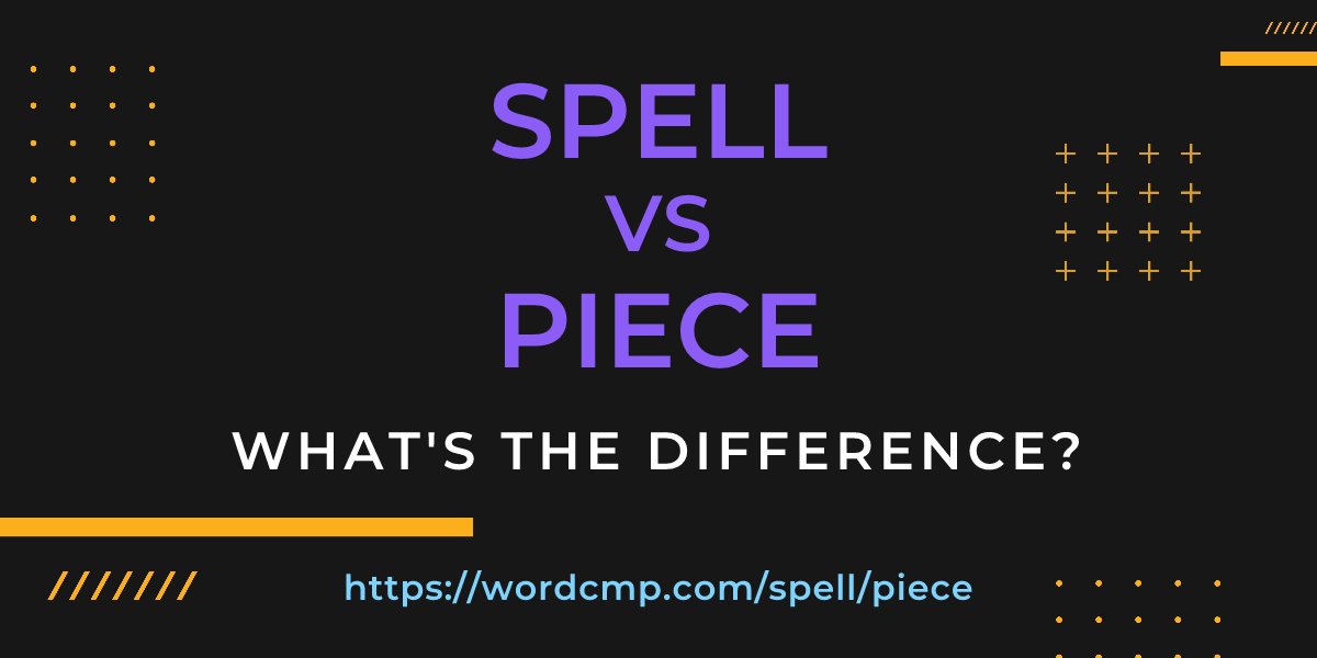 Difference between spell and piece
