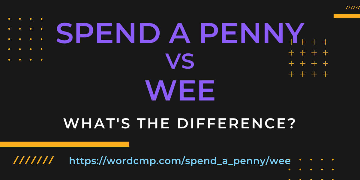 Difference between spend a penny and wee