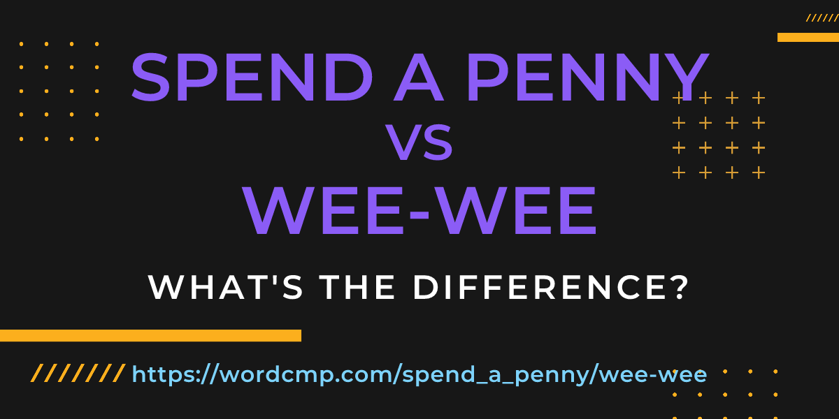 Difference between spend a penny and wee-wee
