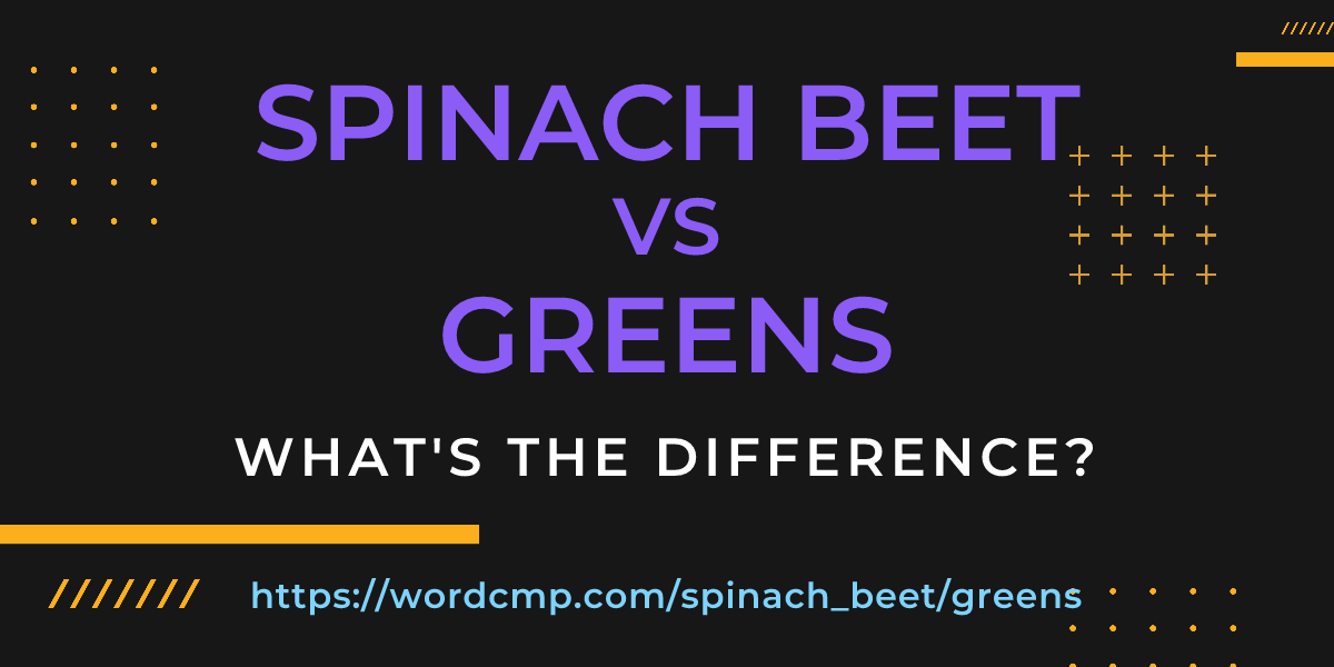 Difference between spinach beet and greens
