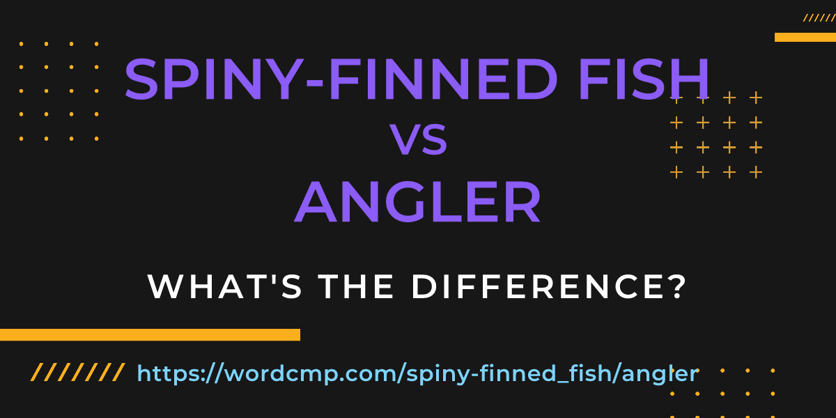 Difference between spiny-finned fish and angler