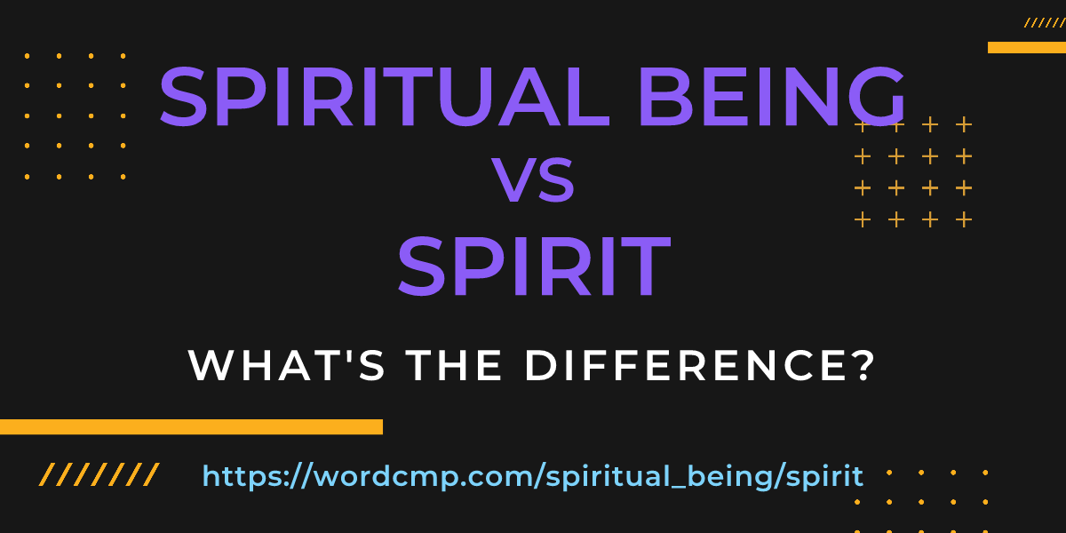 Difference between spiritual being and spirit