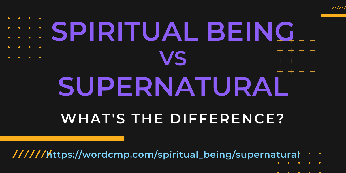 Difference between spiritual being and supernatural