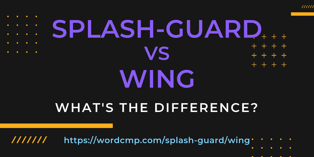 Difference between splash-guard and wing