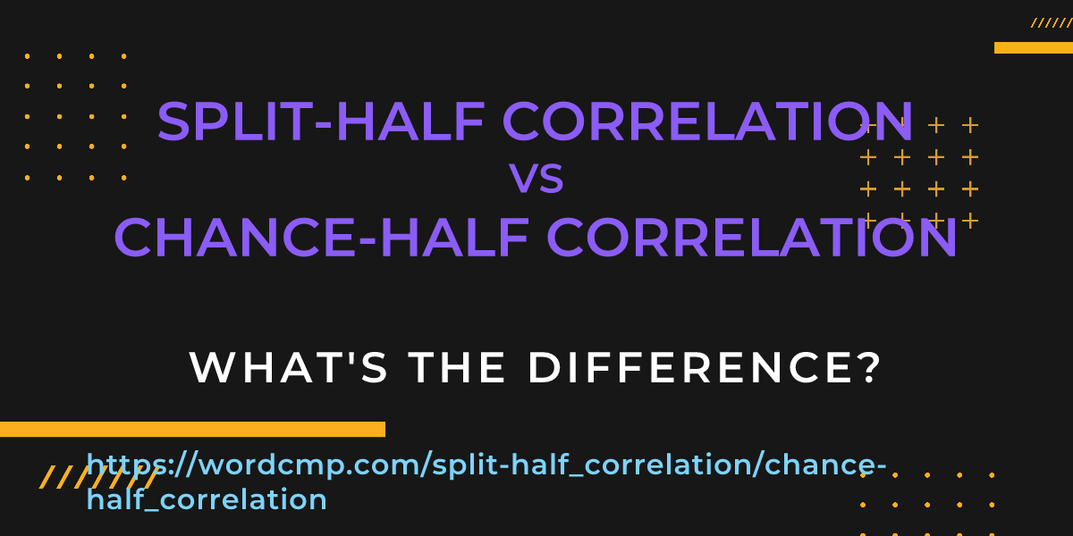 Difference between split-half correlation and chance-half correlation