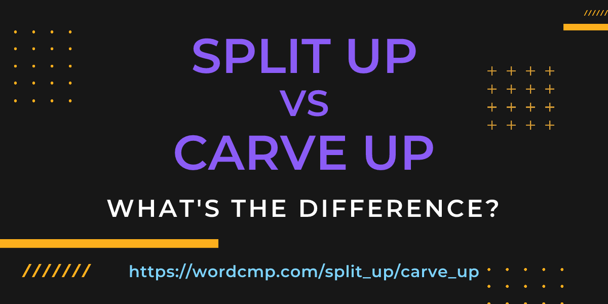 Difference between split up and carve up