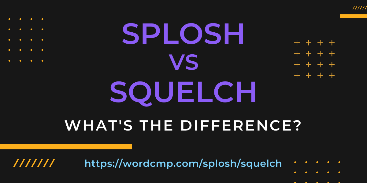 Difference between splosh and squelch