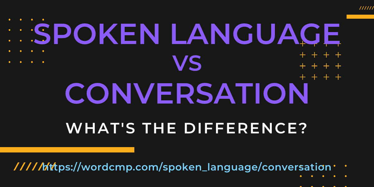 Difference between spoken language and conversation