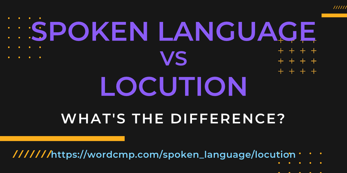 Difference between spoken language and locution
