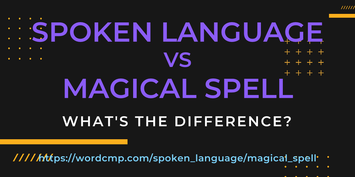 Difference between spoken language and magical spell