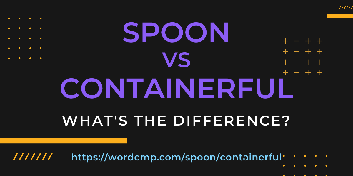 Difference between spoon and containerful