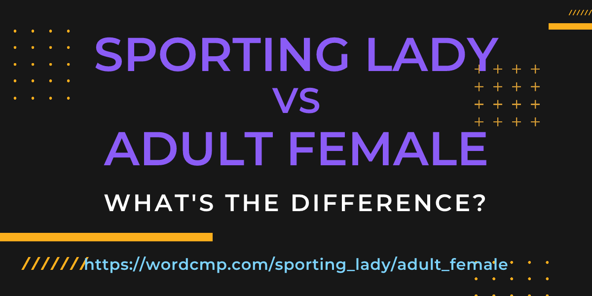 Difference between sporting lady and adult female