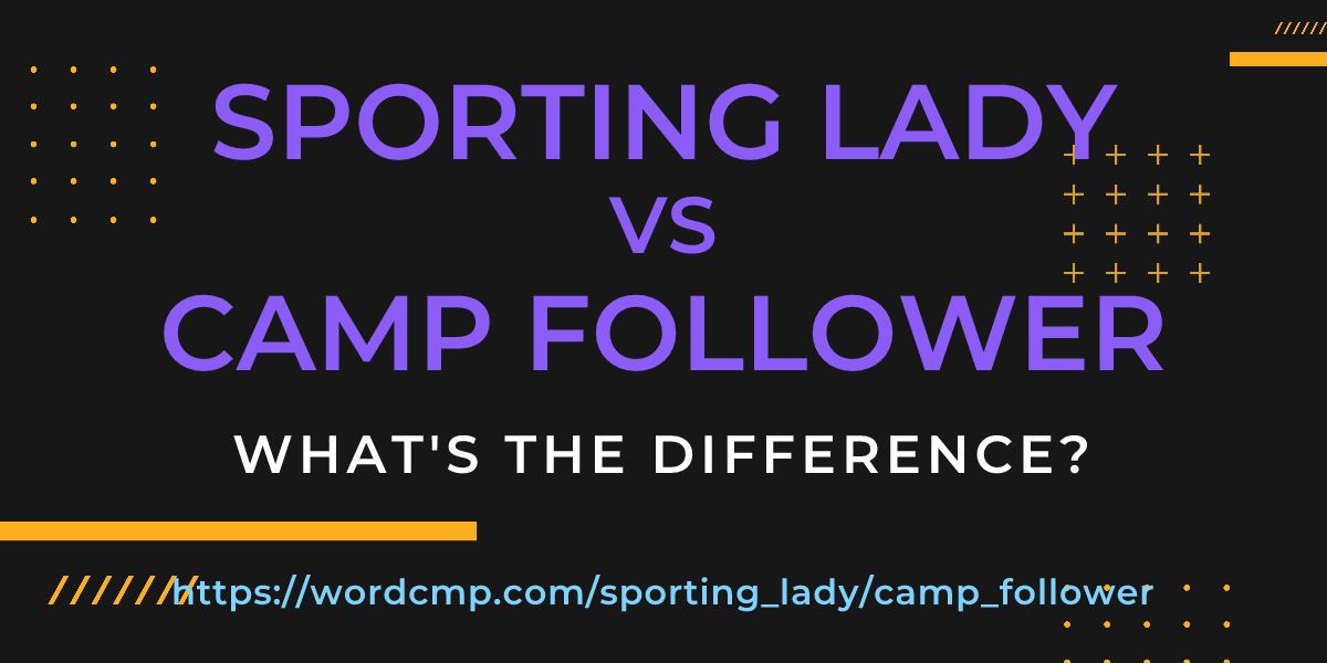 Difference between sporting lady and camp follower