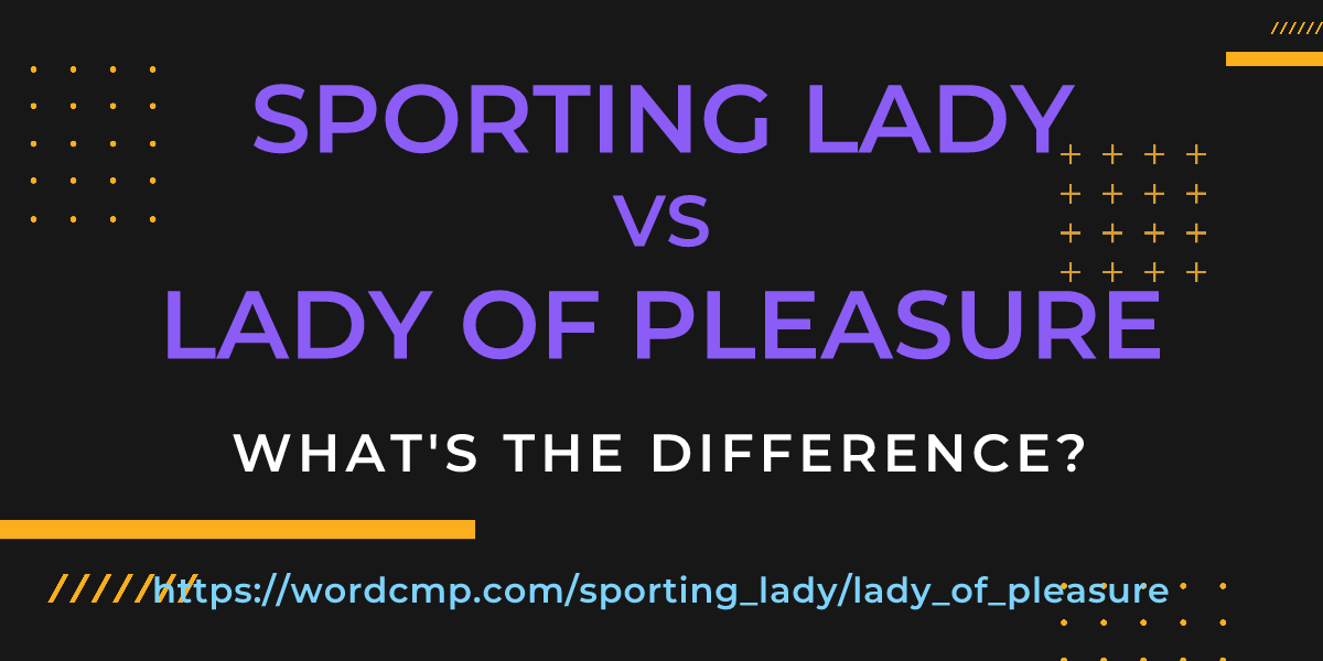 Difference between sporting lady and lady of pleasure
