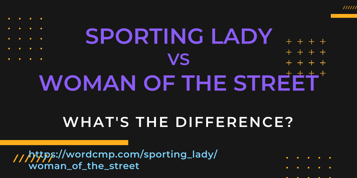 Difference between sporting lady and woman of the street