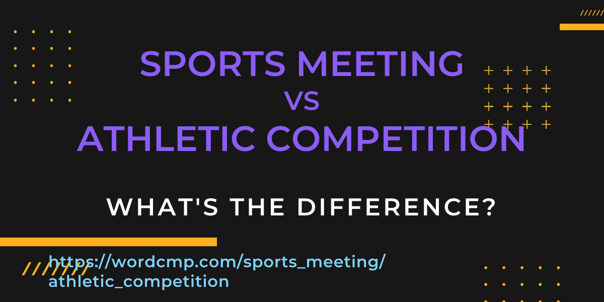 Difference between sports meeting and athletic competition