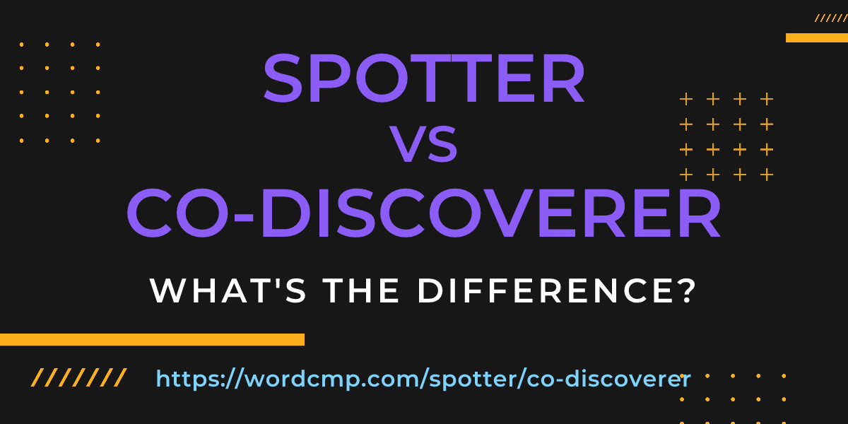 Difference between spotter and co-discoverer