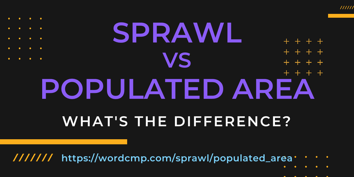 Difference between sprawl and populated area
