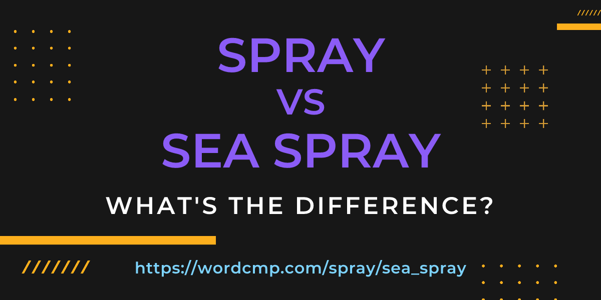 Difference between spray and sea spray