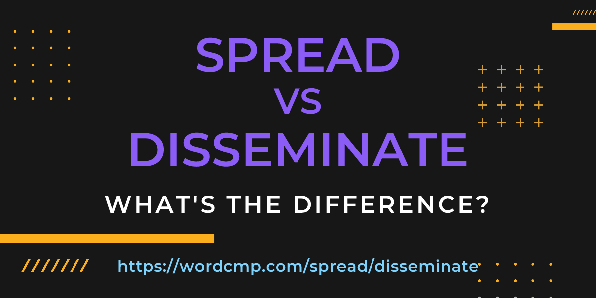 Difference between spread and disseminate