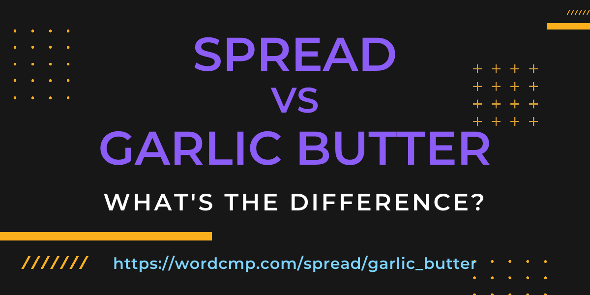 Difference between spread and garlic butter