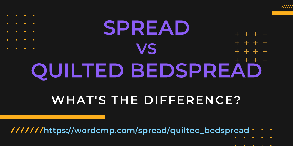 Difference between spread and quilted bedspread
