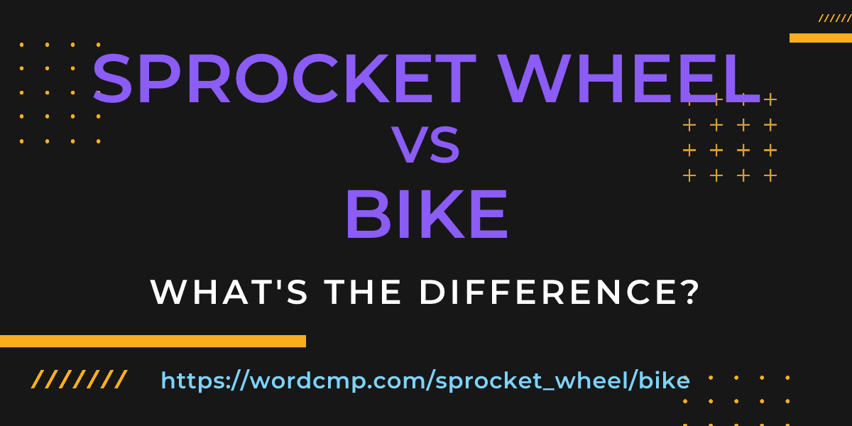 Difference between sprocket wheel and bike