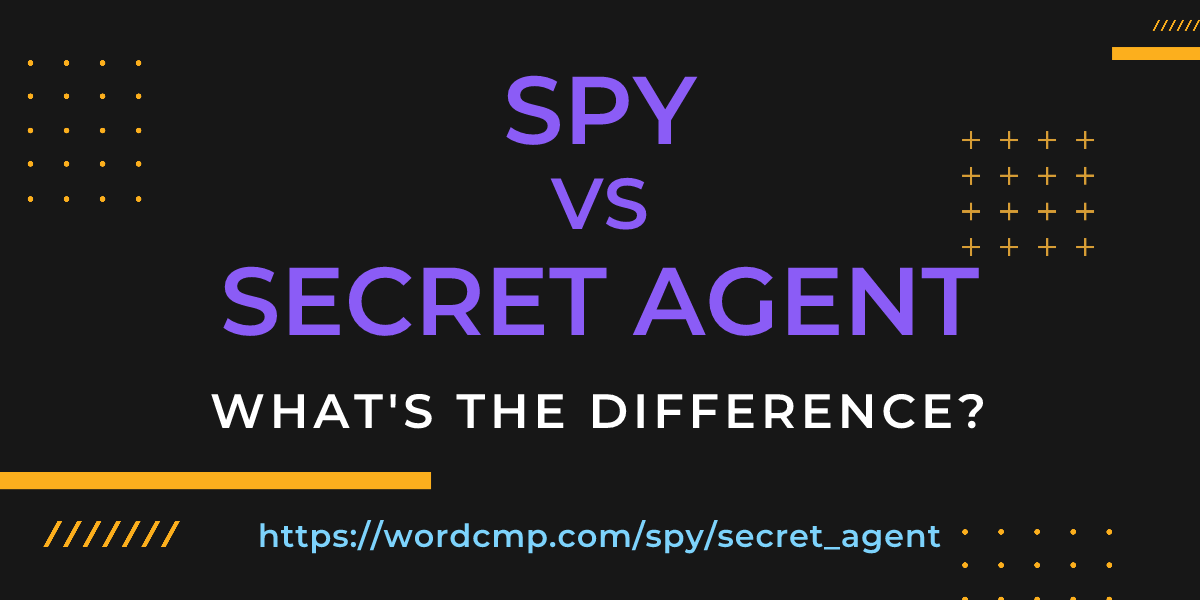 Difference between spy and secret agent