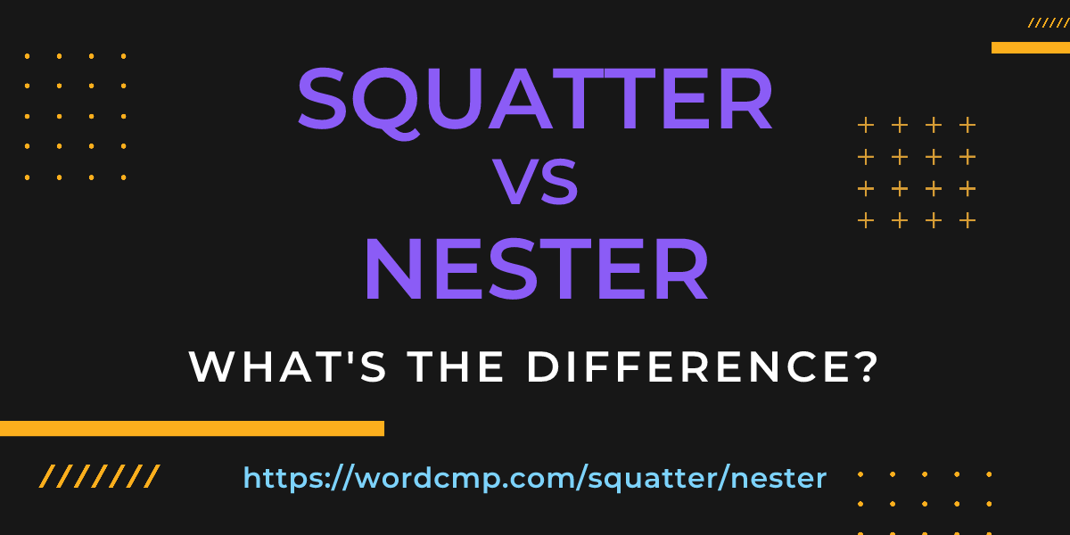 Difference between squatter and nester