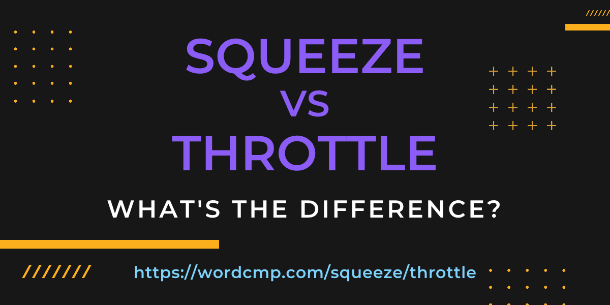 Difference between squeeze and throttle