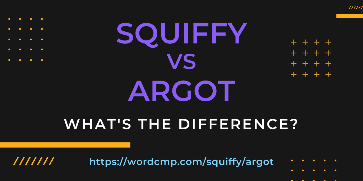 Difference between squiffy and argot