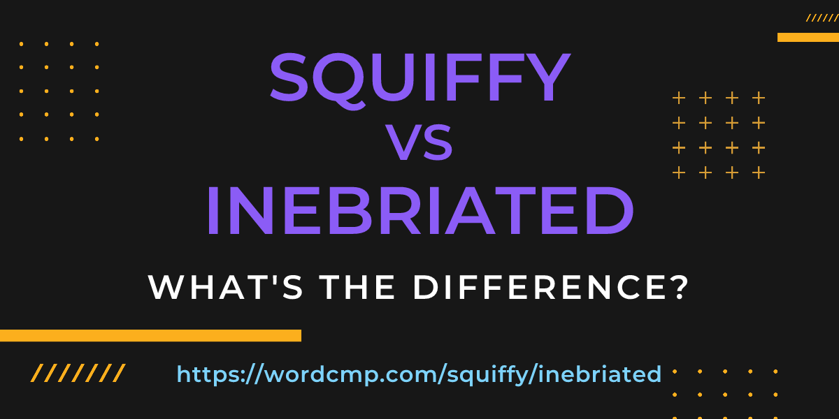 Difference between squiffy and inebriated