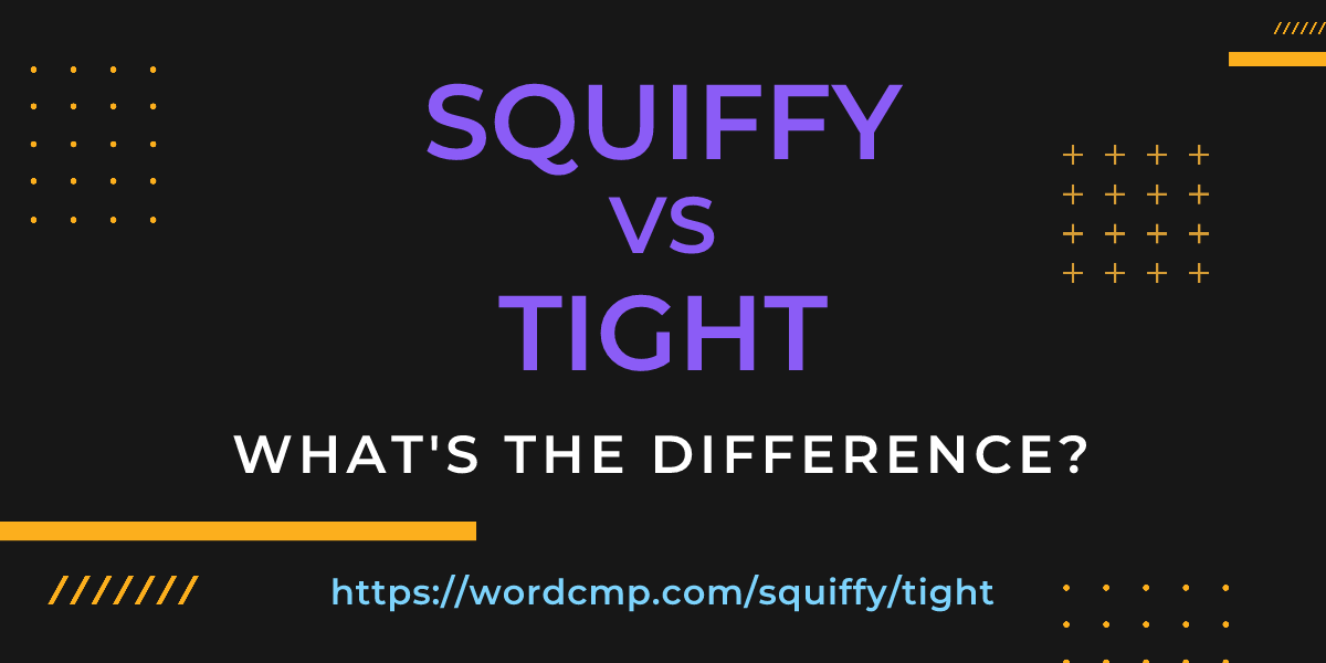 Difference between squiffy and tight