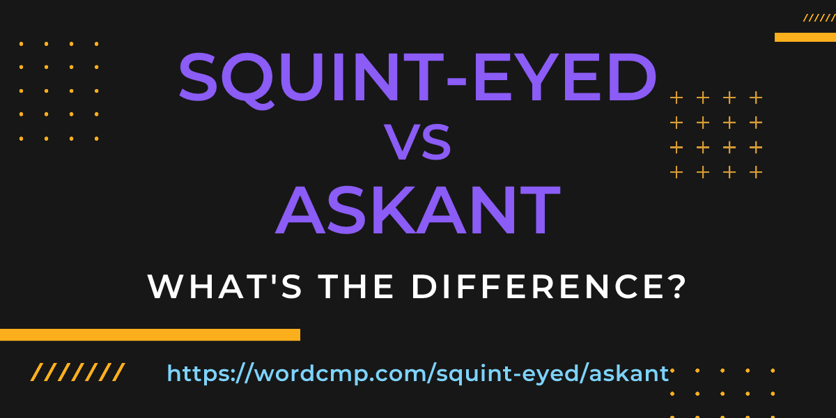 Difference between squint-eyed and askant