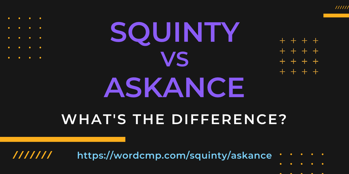Difference between squinty and askance