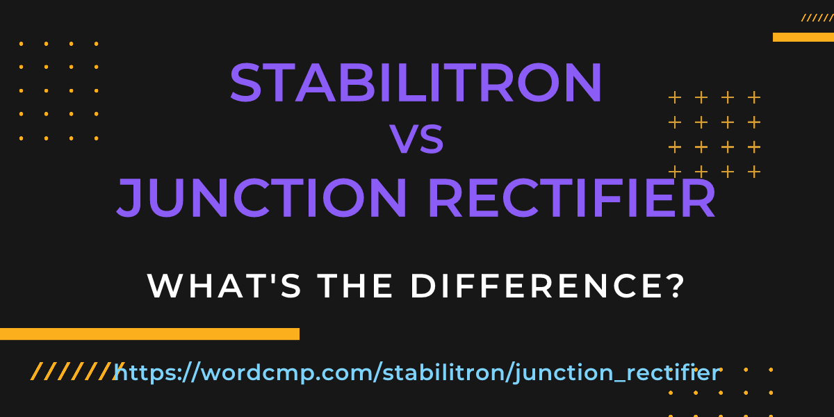 Difference between stabilitron and junction rectifier