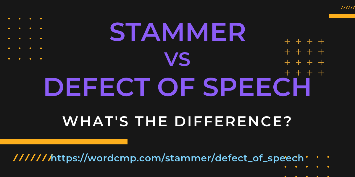 Difference between stammer and defect of speech