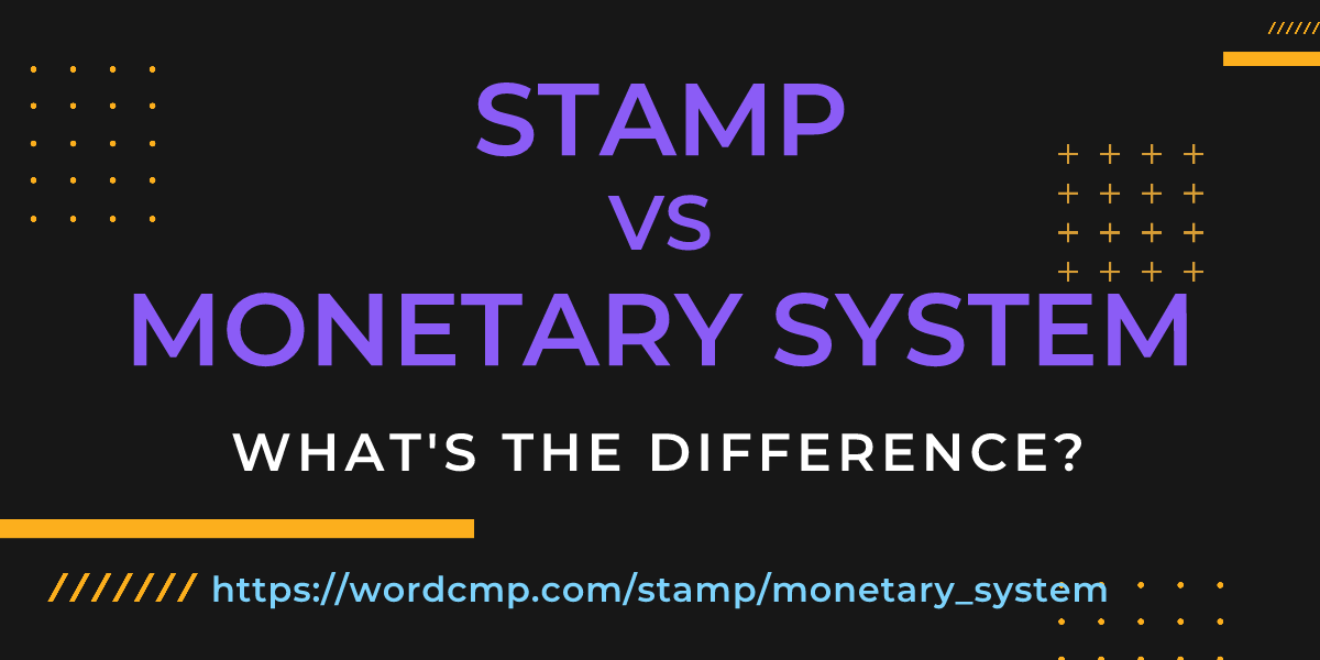 Difference between stamp and monetary system