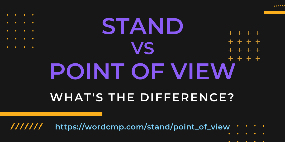 Difference between stand and point of view