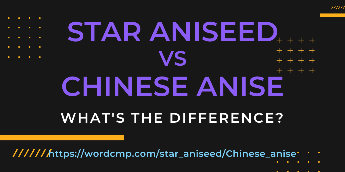 Difference between star aniseed and Chinese anise