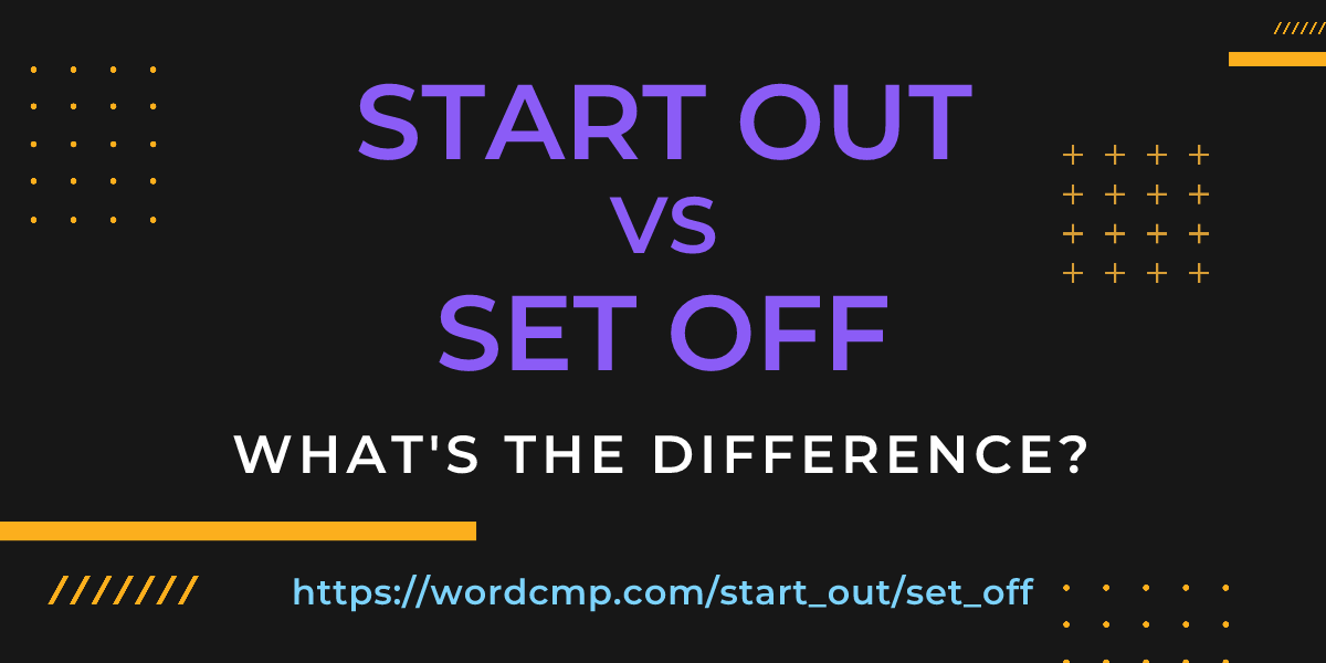 Difference between start out and set off