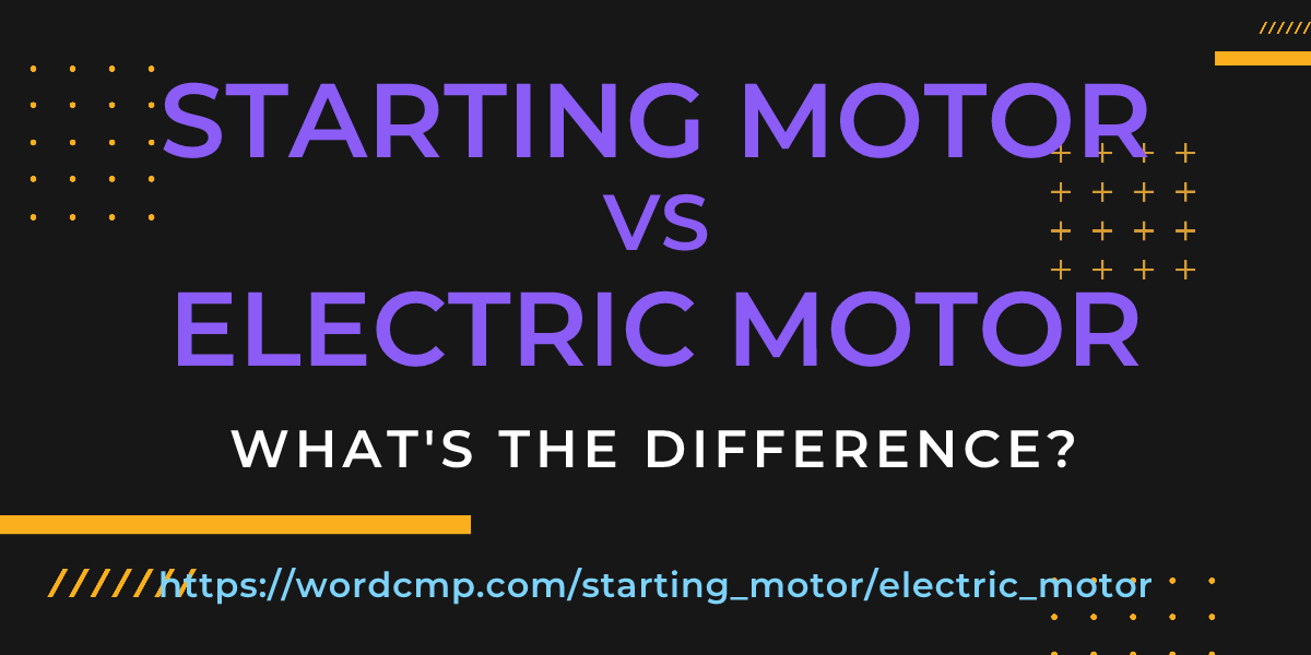 Difference between starting motor and electric motor