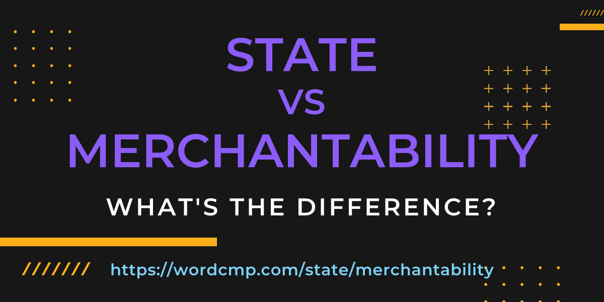 Difference between state and merchantability