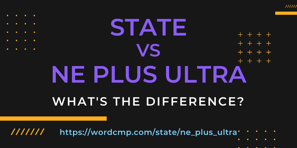 Difference between state and ne plus ultra