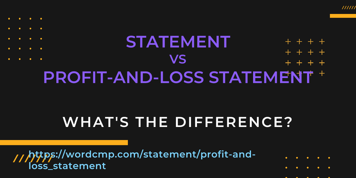 Difference between statement and profit-and-loss statement