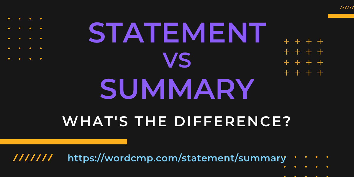 Difference between statement and summary