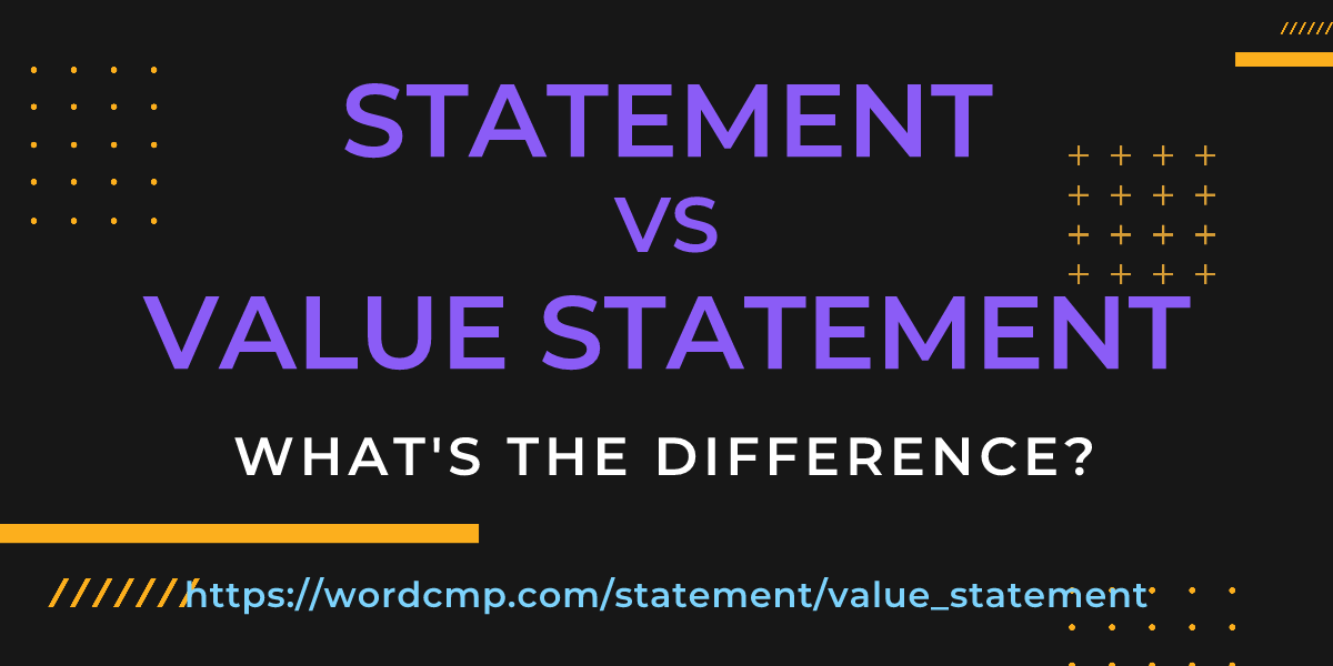 Difference between statement and value statement