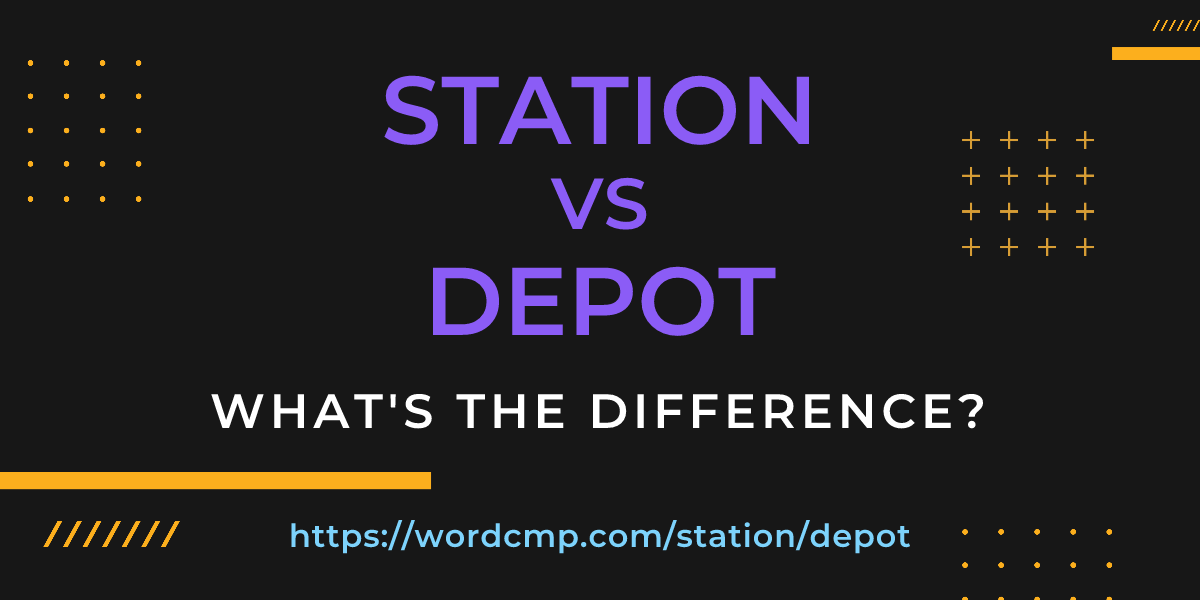 Difference between station and depot