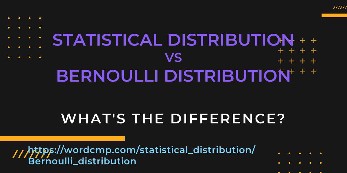 Difference between statistical distribution and Bernoulli distribution