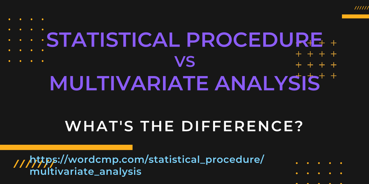 Difference between statistical procedure and multivariate analysis